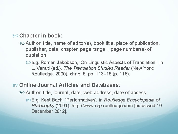  Chapter in book: Author, title, name of editor(s), book title, place of publication,