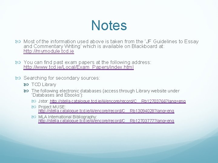 Notes Most of the information used above is taken from the ‘JF Guidelines to