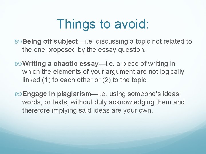 Things to avoid: Being off subject—i. e. discussing a topic not related to the