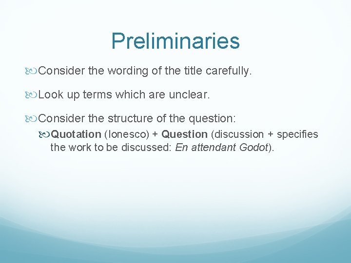 Preliminaries Consider the wording of the title carefully. Look up terms which are unclear.