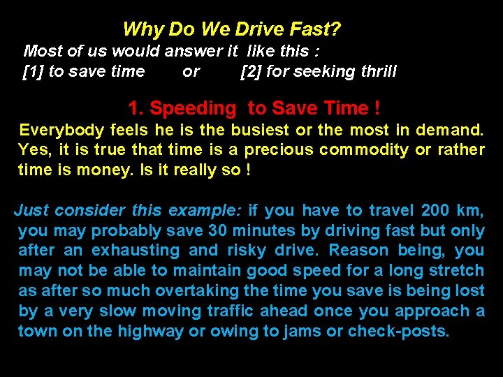 Why Do We Drive Fast? Most of us would answer it like this :