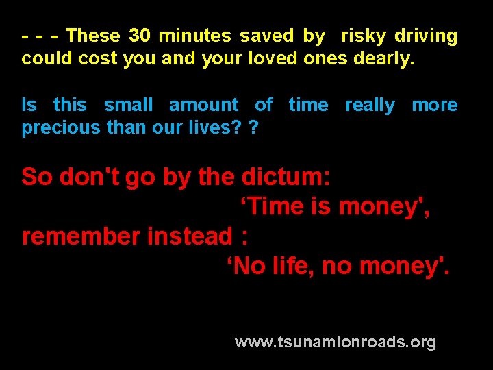 - - - These 30 minutes saved by risky driving could cost you and