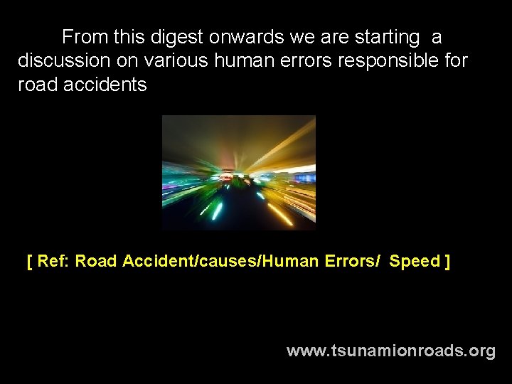 From this digest onwards we are starting a discussion on various human errors responsible