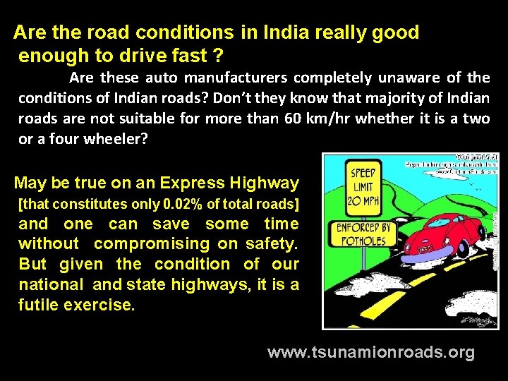 Are the road conditions in India really good enough to drive fast ? Are