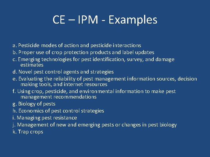 CE – IPM - Examples a. Pesticide modes of action and pesticide interactions b.