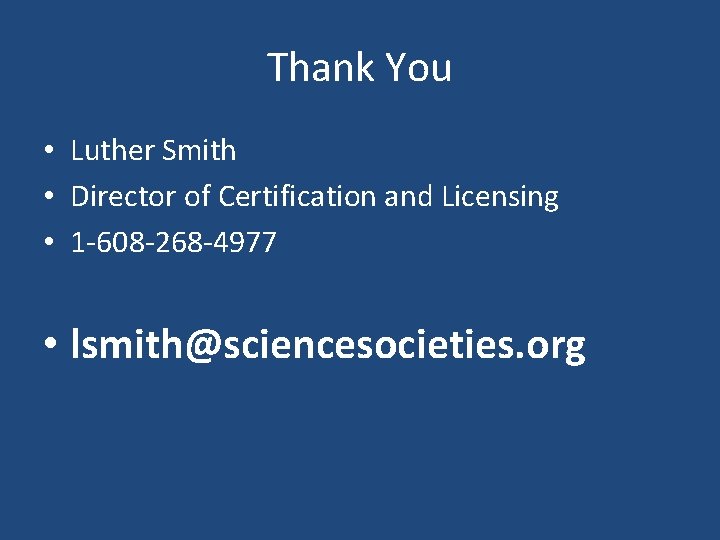 Thank You • Luther Smith • Director of Certification and Licensing • 1 -608