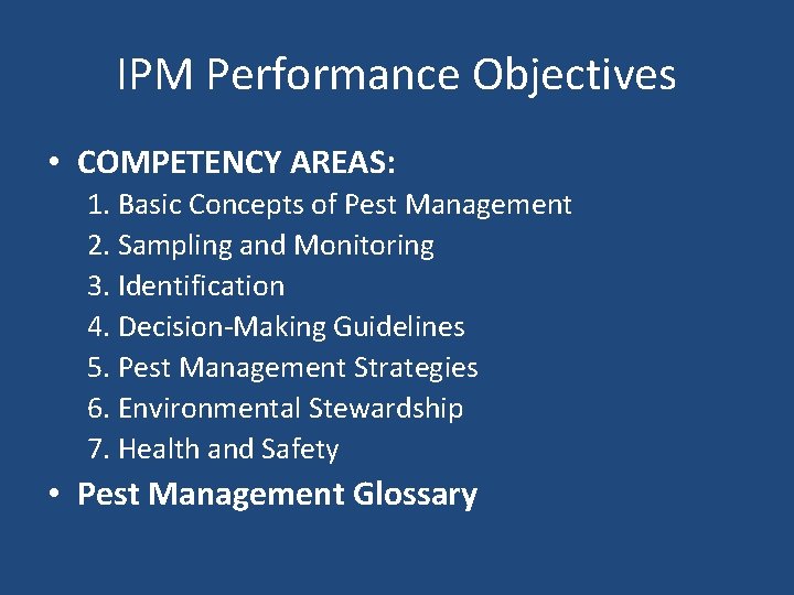 IPM Performance Objectives • COMPETENCY AREAS: 1. Basic Concepts of Pest Management 2. Sampling