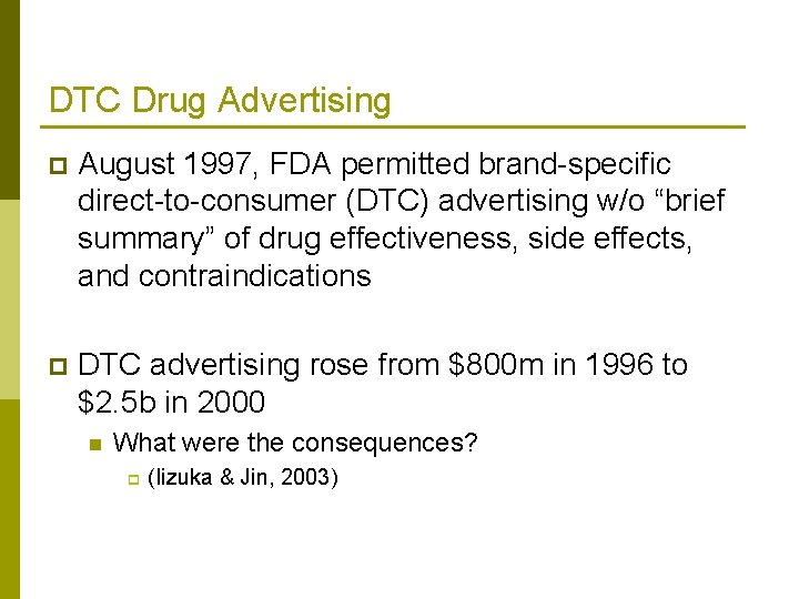 DTC Drug Advertising p August 1997, FDA permitted brand-specific direct-to-consumer (DTC) advertising w/o “brief