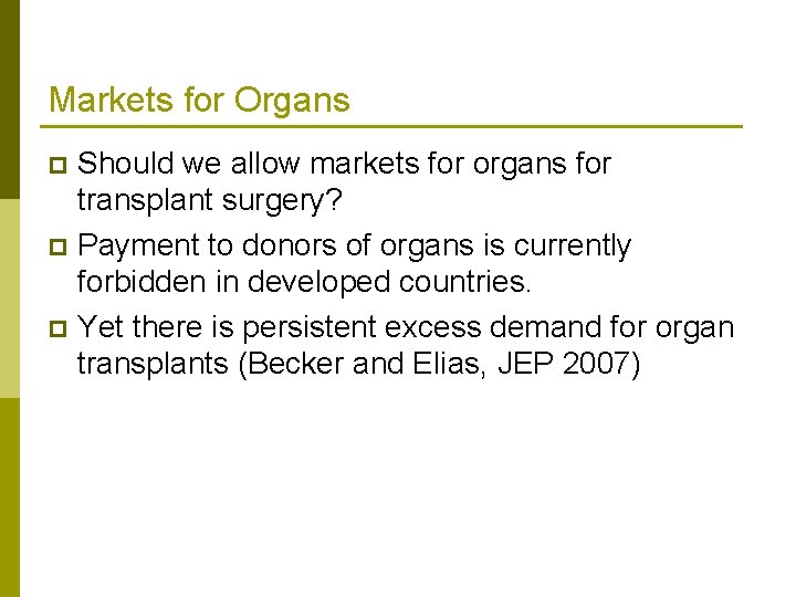 Markets for Organs Should we allow markets for organs for transplant surgery? p Payment