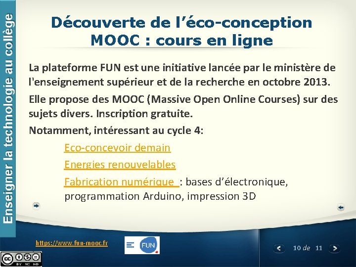 Découverte de l’éco-conception MOOC : cours en ligne La plateforme FUN est une initiative