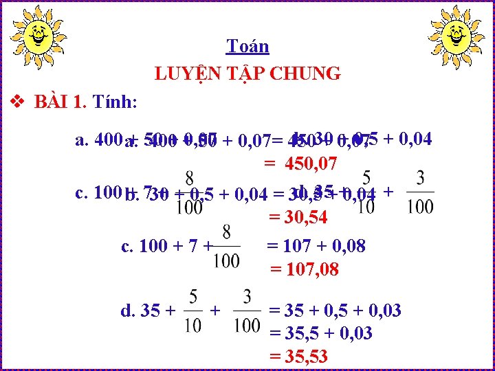 Toán LUYỆN TẬP CHUNG v BÀI 1. Tính: b. 30 + 0, 5 +