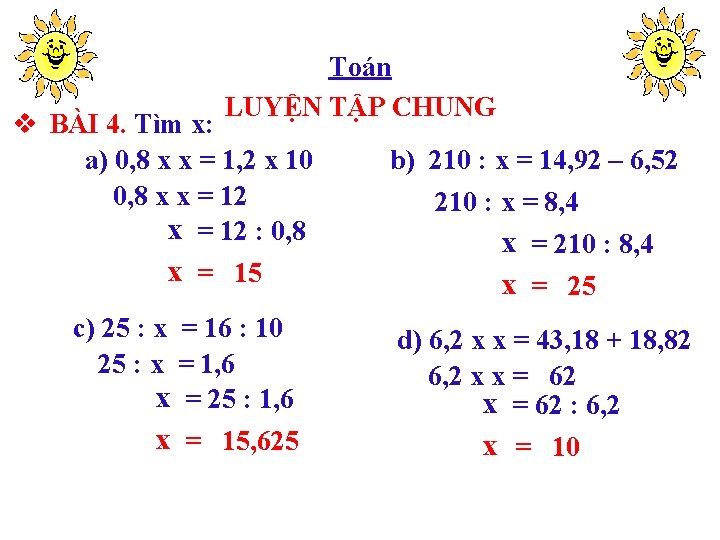 Toán LUYỆN TẬP CHUNG v BÀI 4. Tìm x: a) 0, 8 x x