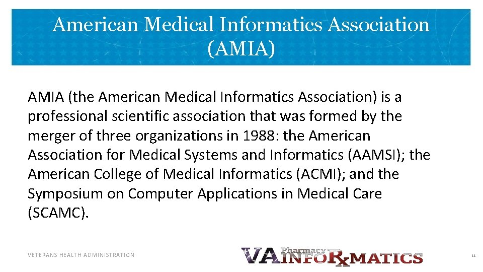 American Medical Informatics Association (AMIA) AMIA (the American Medical Informatics Association) is a professional