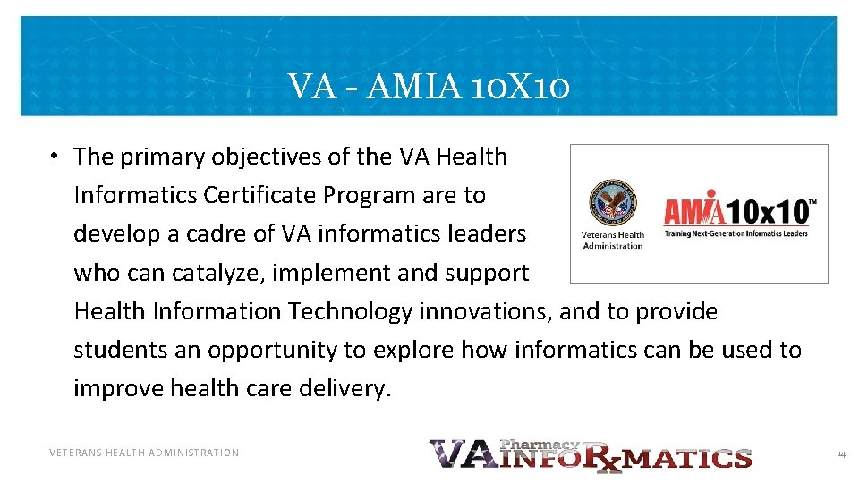 VA - AMIA 10 X 10 • The primary objectives of the VA Health