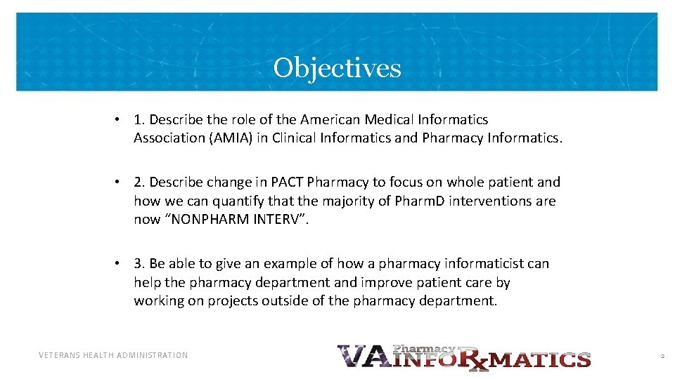 Objectives • 1. Describe the role of the American Medical Informatics Association (AMIA) in