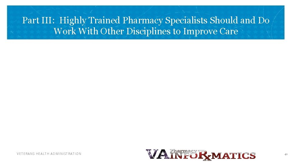 Part III: Highly Trained Pharmacy Specialists Should and Do Work With Other Disciplines to