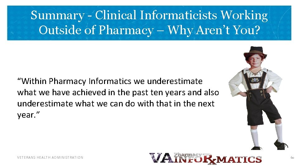 Summary - Clinical Informaticists Working Outside of Pharmacy – Why Aren’t You? “Within Pharmacy