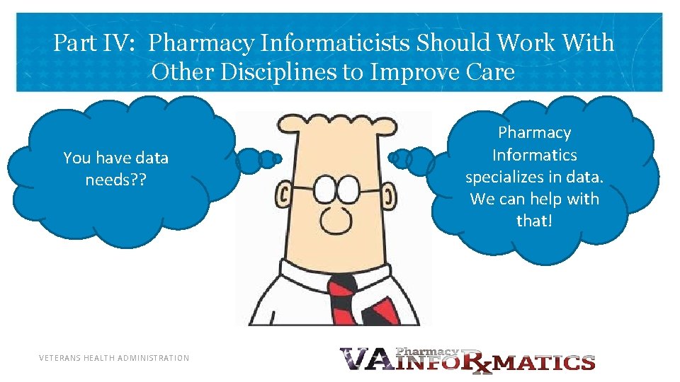 Part IV: Pharmacy Informaticists Should Work With Other Disciplines to Improve Care You have