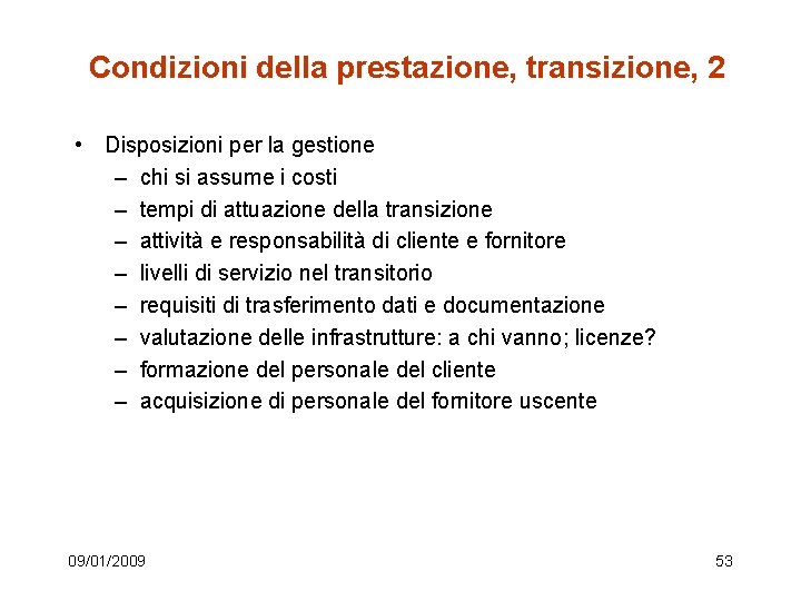 Condizioni della prestazione, transizione, 2 • Disposizioni per la gestione – chi si assume