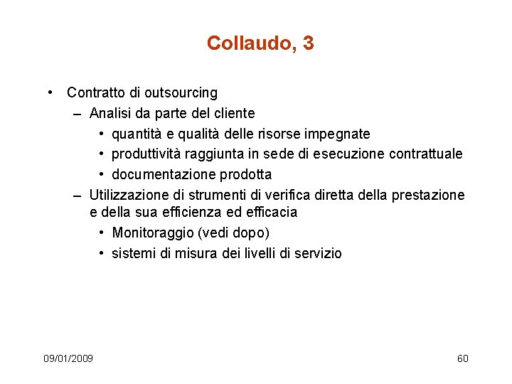 Collaudo, 3 • Contratto di outsourcing – Analisi da parte del cliente • quantità