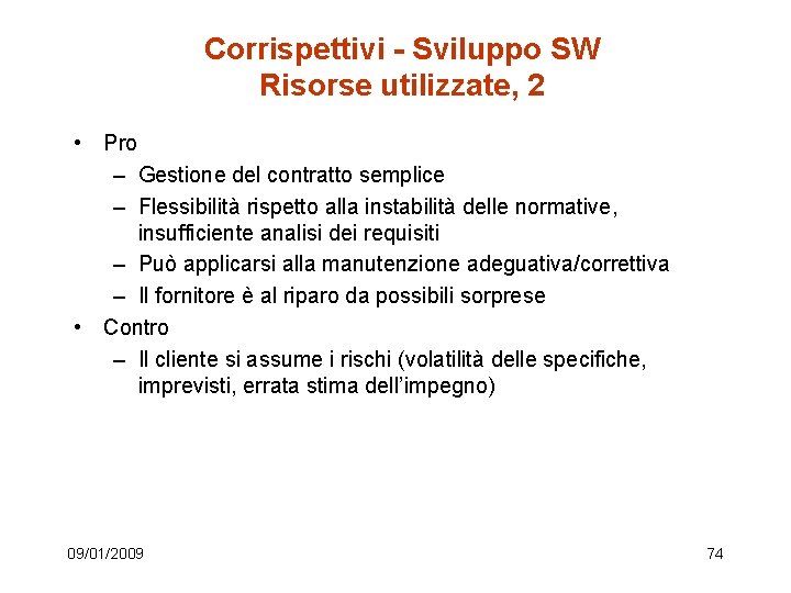 Corrispettivi - Sviluppo SW Risorse utilizzate, 2 • Pro – Gestione del contratto semplice