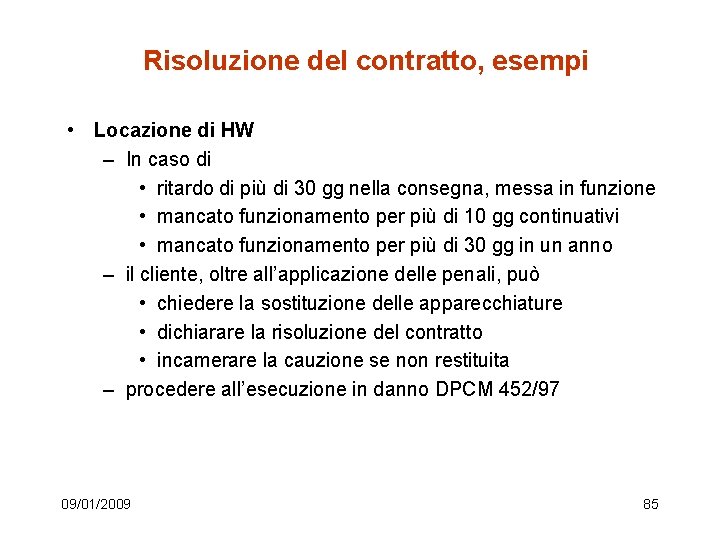 Risoluzione del contratto, esempi • Locazione di HW – In caso di • ritardo