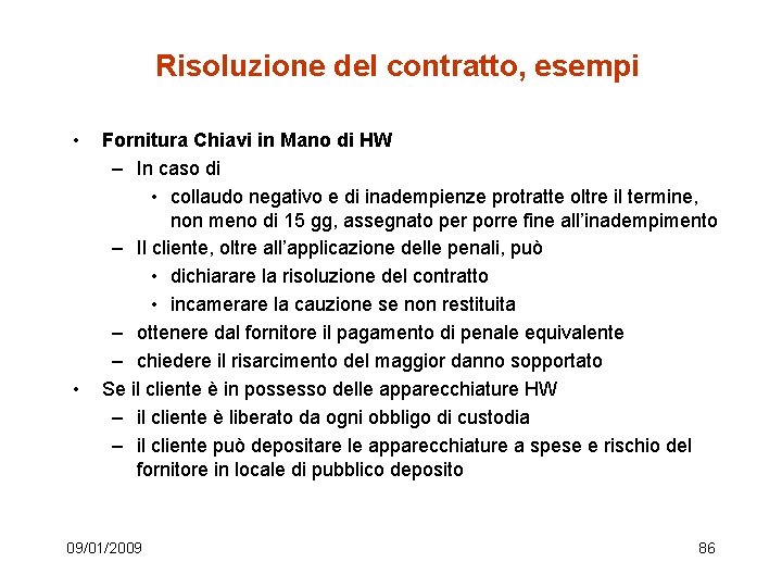 Risoluzione del contratto, esempi • • Fornitura Chiavi in Mano di HW – In