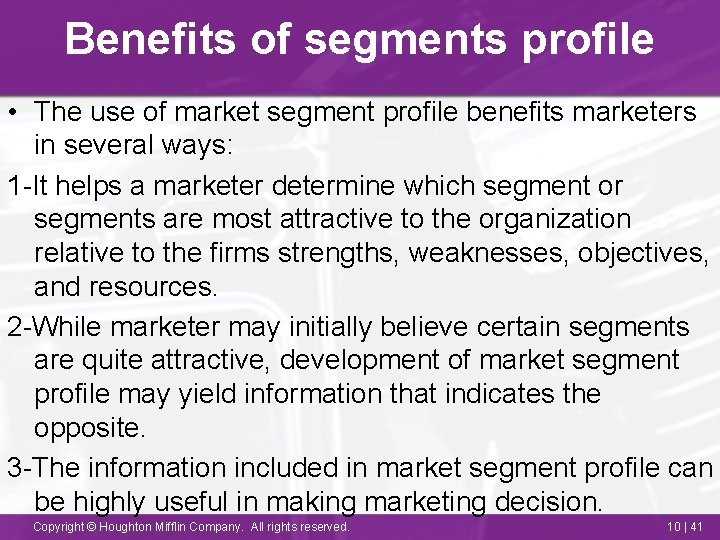 Benefits of segments profile • The use of market segment profile benefits marketers in