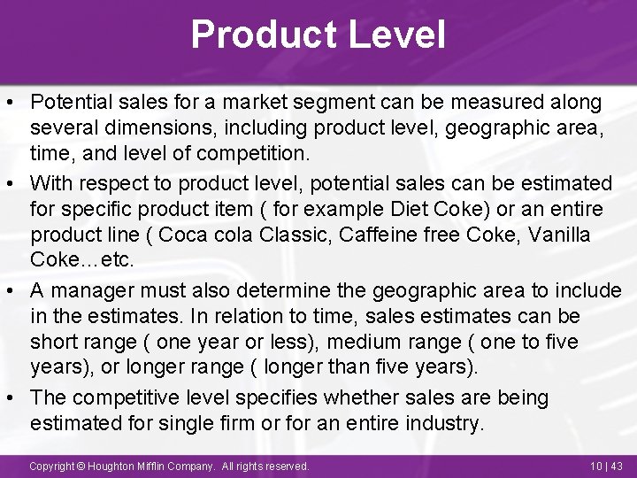 Product Level • Potential sales for a market segment can be measured along several