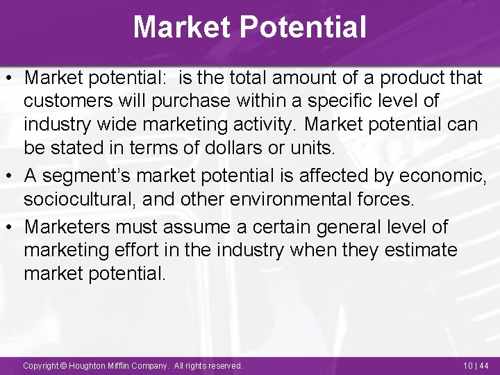 Market Potential • Market potential: is the total amount of a product that customers