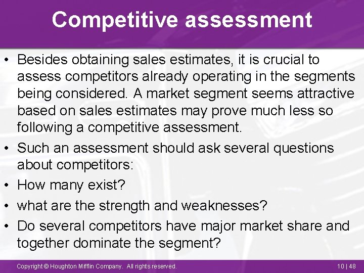 Competitive assessment • Besides obtaining sales estimates, it is crucial to assess competitors already