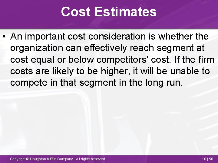 Cost Estimates • An important cost consideration is whether the organization can effectively reach