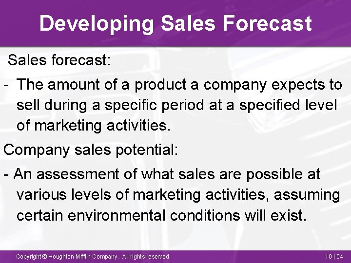 Developing Sales Forecast Sales forecast: - The amount of a product a company expects