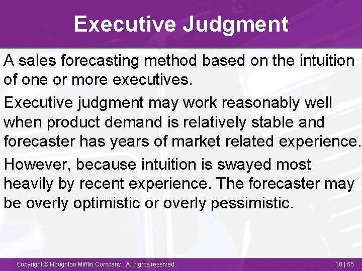 Executive Judgment A sales forecasting method based on the intuition of one or more