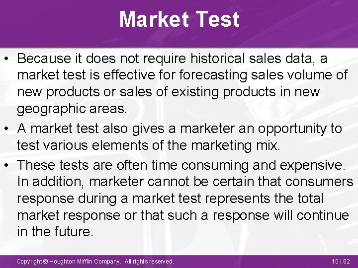 Market Test • Because it does not require historical sales data, a market test