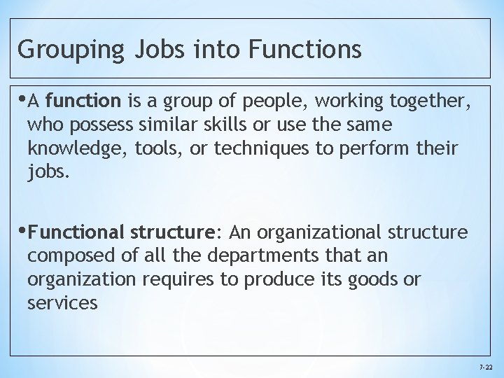 Grouping Jobs into Functions • A function is a group of people, working together,