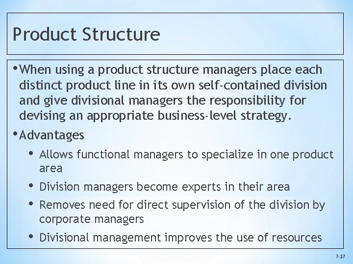 Product Structure • When using a product structure managers place each distinct product line