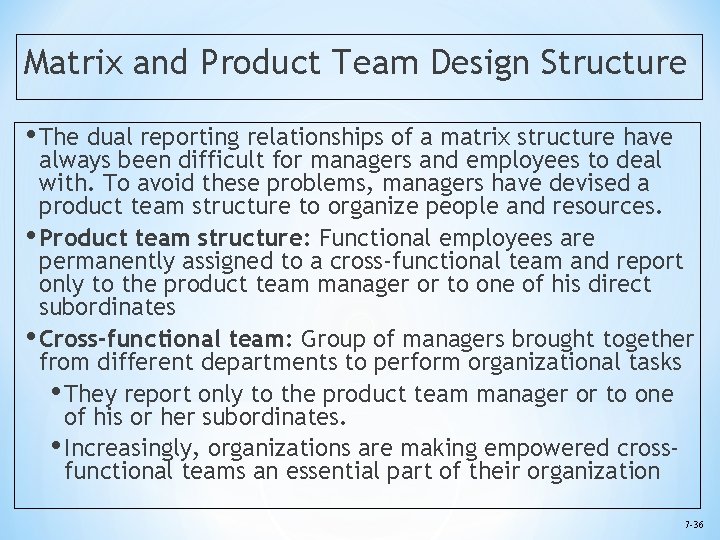 Matrix and Product Team Design Structure • The dual reporting relationships of a matrix