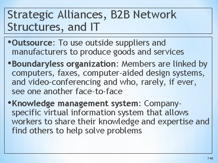 Strategic Alliances, B 2 B Network Structures, and IT • Outsource: To use outside