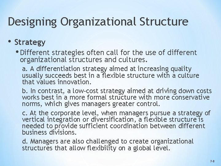 Designing Organizational Structure • Strategy • Different strategies often call for the use of