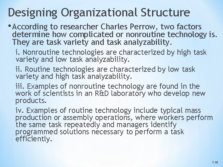 Designing Organizational Structure • According to researcher Charles Perrow, two factors determine how complicated