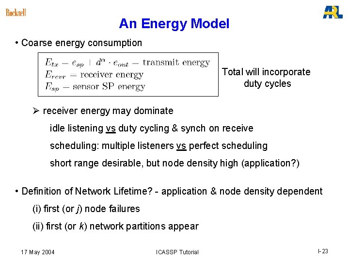 An Energy Model • Coarse energy consumption Total will incorporate duty cycles Ø receiver An Energy Model • Coarse energy consumption Total will incorporate duty cycles Ø receiver
