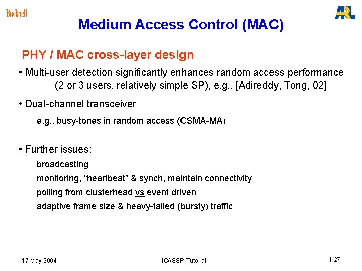 Medium Access Control (MAC) PHY / MAC cross-layer design • Multi-user detection significantly enhances Medium Access Control (MAC) PHY / MAC cross-layer design • Multi-user detection significantly enhances