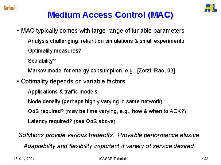 Medium Access Control (MAC) • MAC typically comes with large range of tunable parameters Medium Access Control (MAC) • MAC typically comes with large range of tunable parameters