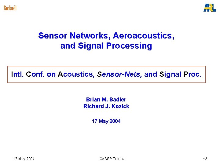 Sensor Networks, Aeroacoustics, and Signal Processing Intl. Conf. on Acoustics, Sensor-Nets, and Signal Proc. Sensor Networks, Aeroacoustics, and Signal Processing Intl. Conf. on Acoustics, Sensor-Nets, and Signal Proc.