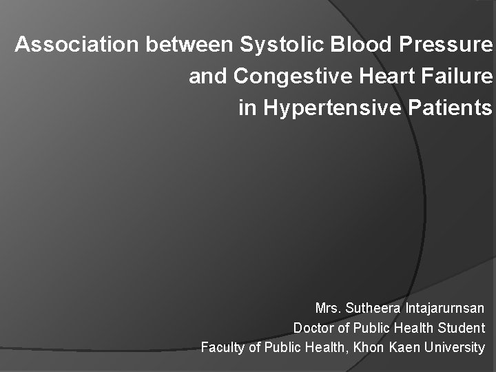 Association between Systolic Blood Pressure and Congestive Heart Failure in Hypertensive Patients Mrs. Sutheera