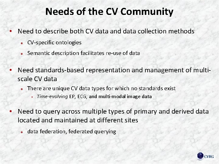 Needs of the CV Community • Need to describe both CV data and data