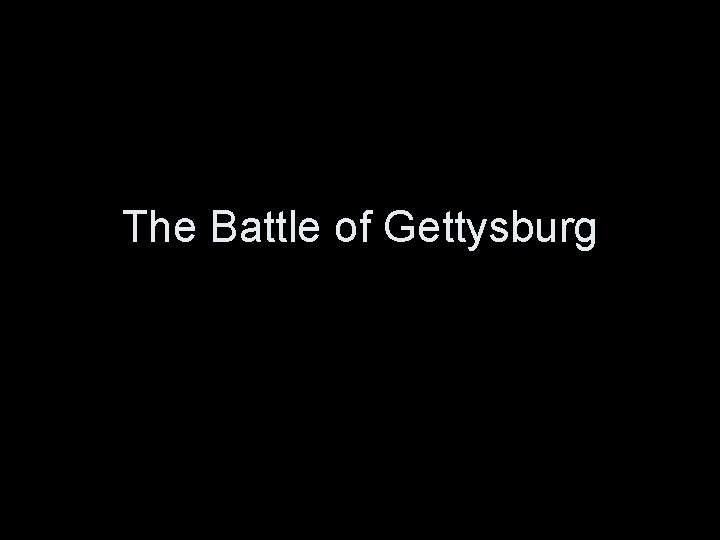 The Battle of Gettysburg 