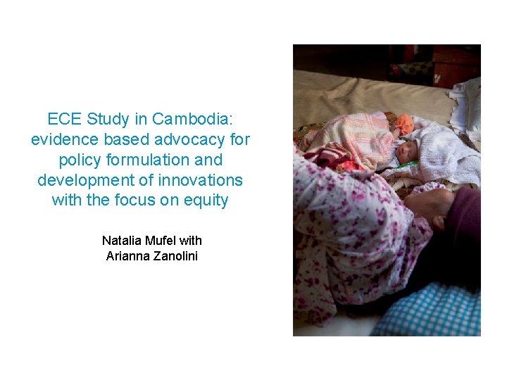 ECE Study in Cambodia: evidence based advocacy for policy formulation and development of innovations