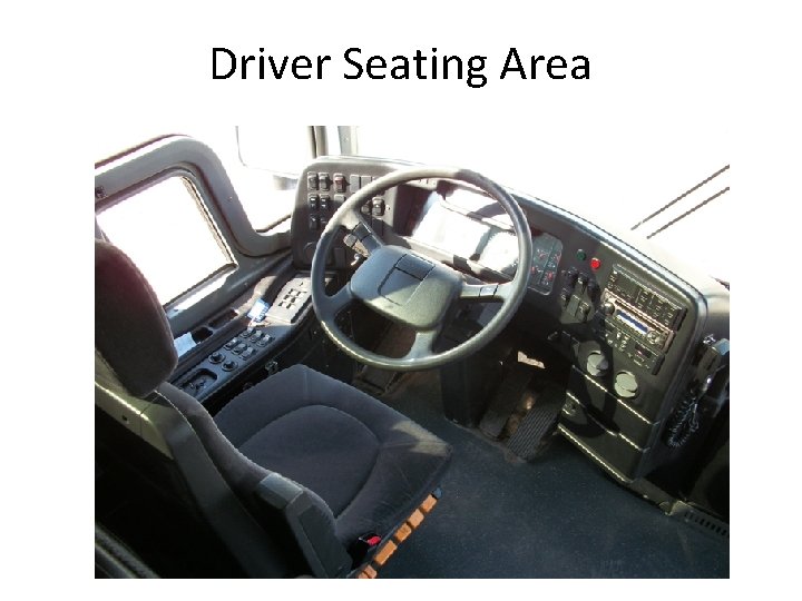 Driver Seating Area 